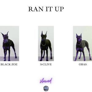 Ran It Up (feat. BLACK ZOE) [Slowed] [Explicit]