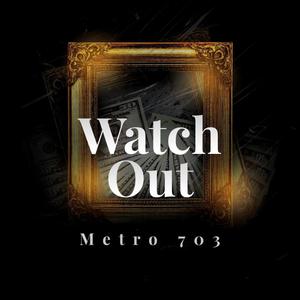 Watch Out (Explicit)