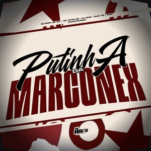 Putinha da Marconex (Explicit)