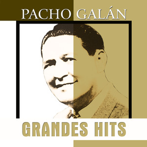 Grandes Hits - Pacho Galán