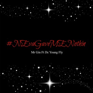 Neva Gave Me Nothin'(feat. DC Young Fly) (Explicit)