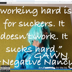 Working Hard Is for Suckers. It Doesn't Work. It Sucks Hard. (Explicit)