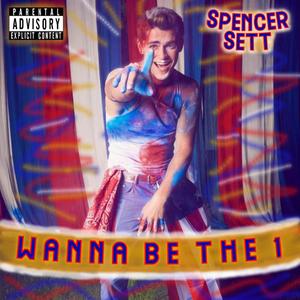 WANNA BE THE 1 (Explicit)