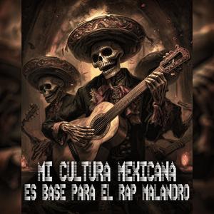 Mi Cultura Mexicana es base para el Rap Malandro