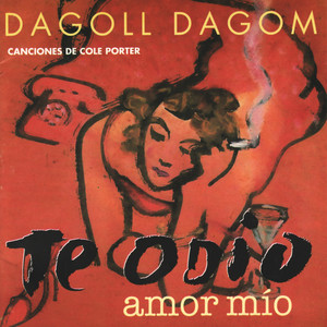 Dagoll Dagom - Te Odio, Amor Mío