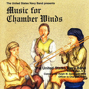 United States Navy Band: Music for Chamber Winds