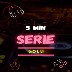 5 MINUTINHOS DE SERIE GOLD 140 BPM