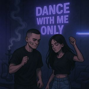 DANCE WITH ME ONLY