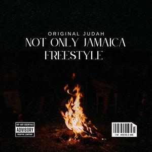 NOT ONLY JAMAICA (FREESTYLE)