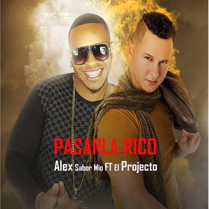 Pasarla Rico (feat. El Projecto)