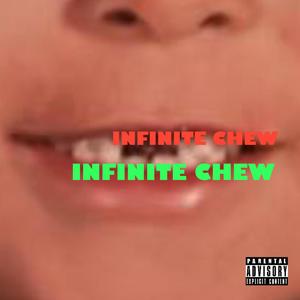 INFINITE CHEW (Explicit)