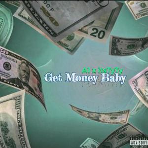 Get Money Baby (feat. A1) [Explicit]