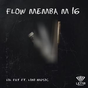 Flow Memba M16 (feat. Lil Fat & Lini Music)
