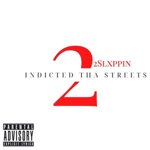 Indicted 2 Tha Streets (Explicit)