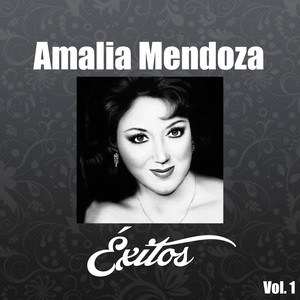 Amalia Mendoza-Éxitos, Vol, 1