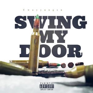 Swing my door (unmixed) (feat. Cwayyungxn & Jumpout 9) [Explicit]