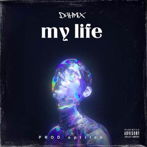 MY LIFE (Explicit)