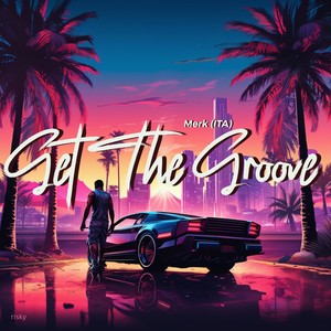 Get the Groove (Explicit)