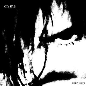 on me (feat. kieru <3) [Explicit]