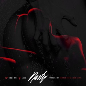 Nasty(feat. Avie) (Explicit)