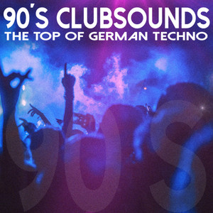 90´s Clubsounds - The Top of German Techno