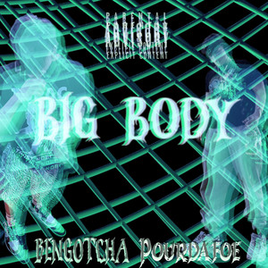 Big Body (Explicit)