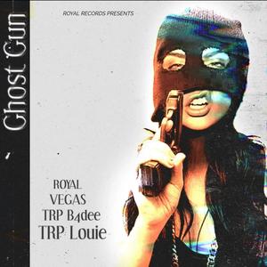 Ghost Gun (feat. TRP B4dee, Vegas! & Royal Ave) (Explicit)