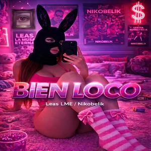 bien loco (feat. leas la musa eterna)