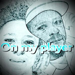 ON MY PLAYER (Explicit)