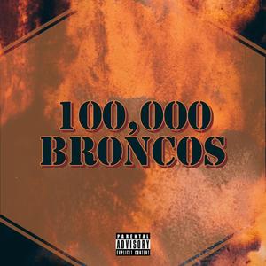 100,000 BRONCOS (Explicit)