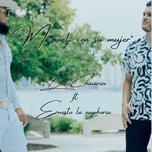 Me metí con su mujer (feat. Ernesto la euphoria)