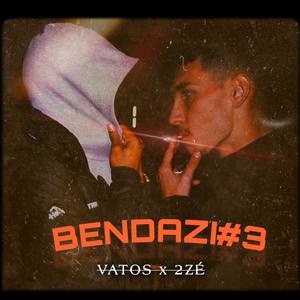 Bendazi #3(feat. Zé) (Explicit)