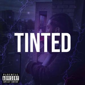 Tinted (feat. Rxbz & Dontrip) [Explicit]