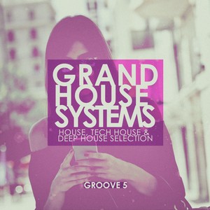 Grand House Systems - Groove 5