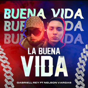 LA BUENA VIDA (feat. Nelson Vargas) (Explicit)