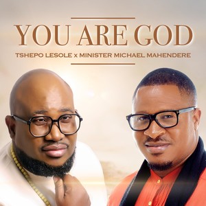 You Are God (feat. Minister Michael Mahendere)