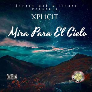 Mira Para El Cielo (feat. XPL1CIT) [Explicit]