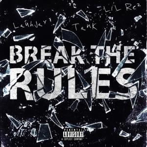 Break The Rules (feat. Tankmadedis) [Explicit]