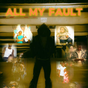 All my fault (Explicit)