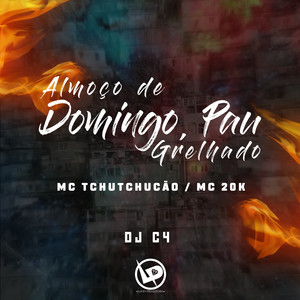 Almoço de Domingo - Pau Grelhado (Explicit)