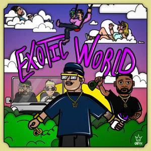 Exotic World (Explicit)