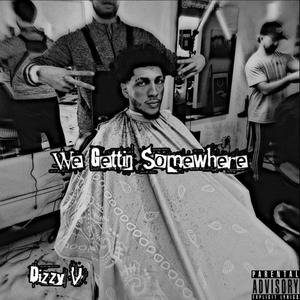 WeGettinSomeWhere (Explicit)