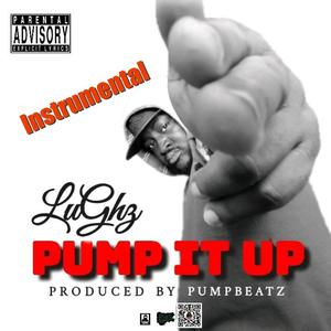 Pump it up (feat. LuGhz) (Instrumental)