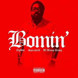 Bomin'(feat. SpazzWrld & BumpDawg) (Explicit)
