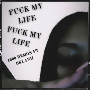 **** My Life (feat. 1600 DEMON!!) [Explicit]