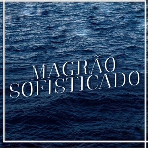 Magrão Sofisticado - Sem Volta (Explicit)
