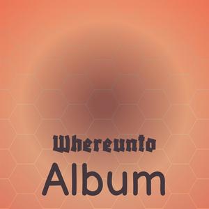 Whereunto Album