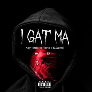 I Gat Ma (feat. Rlxne & S.Gawd) [Explicit]