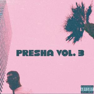 PRESHA Vol. 3 (Explicit)
