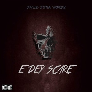 E Dey Scare (Explicit)